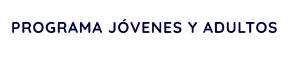 PROGRAMA JÓVENES Y ADULTOS