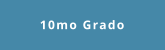 10mo Grado