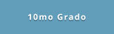 10mo Grado