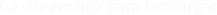 Dé clic encima para Descargar