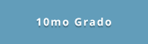 10mo Grado
