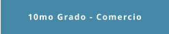 10mo Grado - Comercio