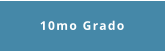 10mo Grado