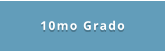 10mo Grado