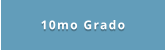 10mo Grado
