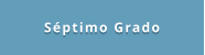 Séptimo Grado
